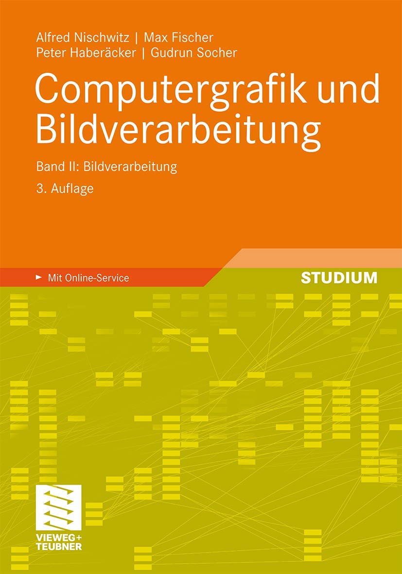 Computergrafik und Bildverarbeitung: Band II: Bildverarbeitung: Bildverarbeitung. Mit Online-Service Computer Science