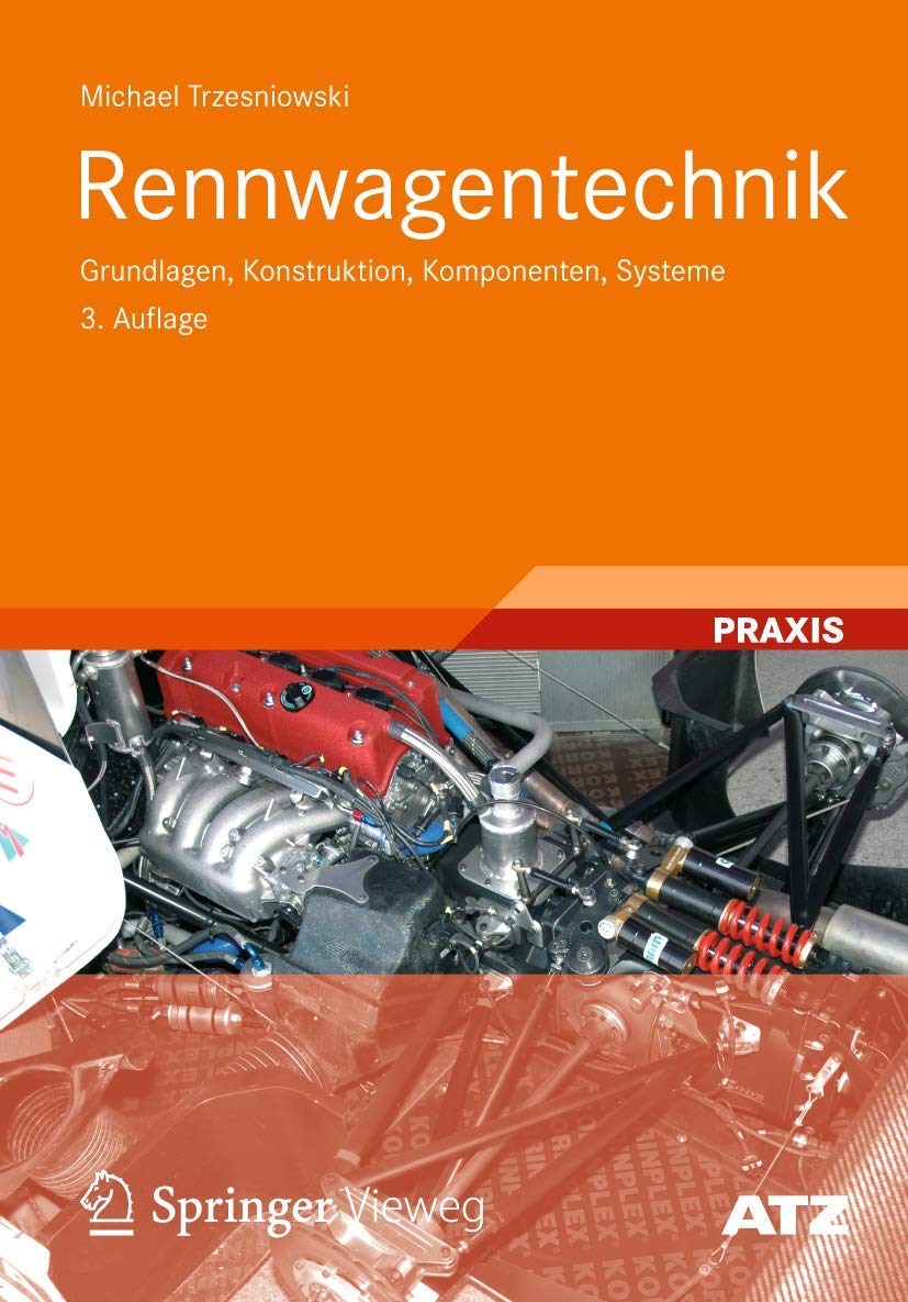 Rennwagentechnik: Grundlagen, Konstruktion, Komponenten, Systeme (ATZ/MTZ-Fachbuch) Business & Technology