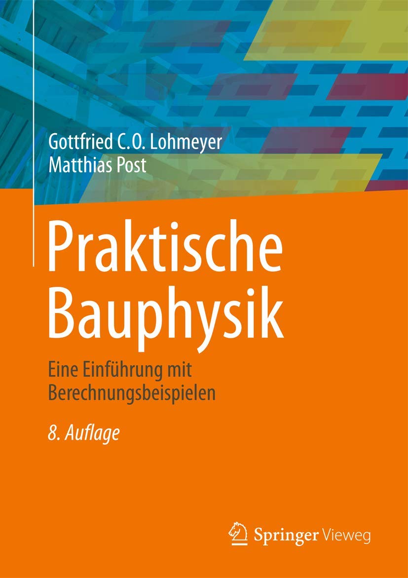 Praktische Bauphysik: Eine Einführung mit Berechnungsbeispielen Business & Technology
