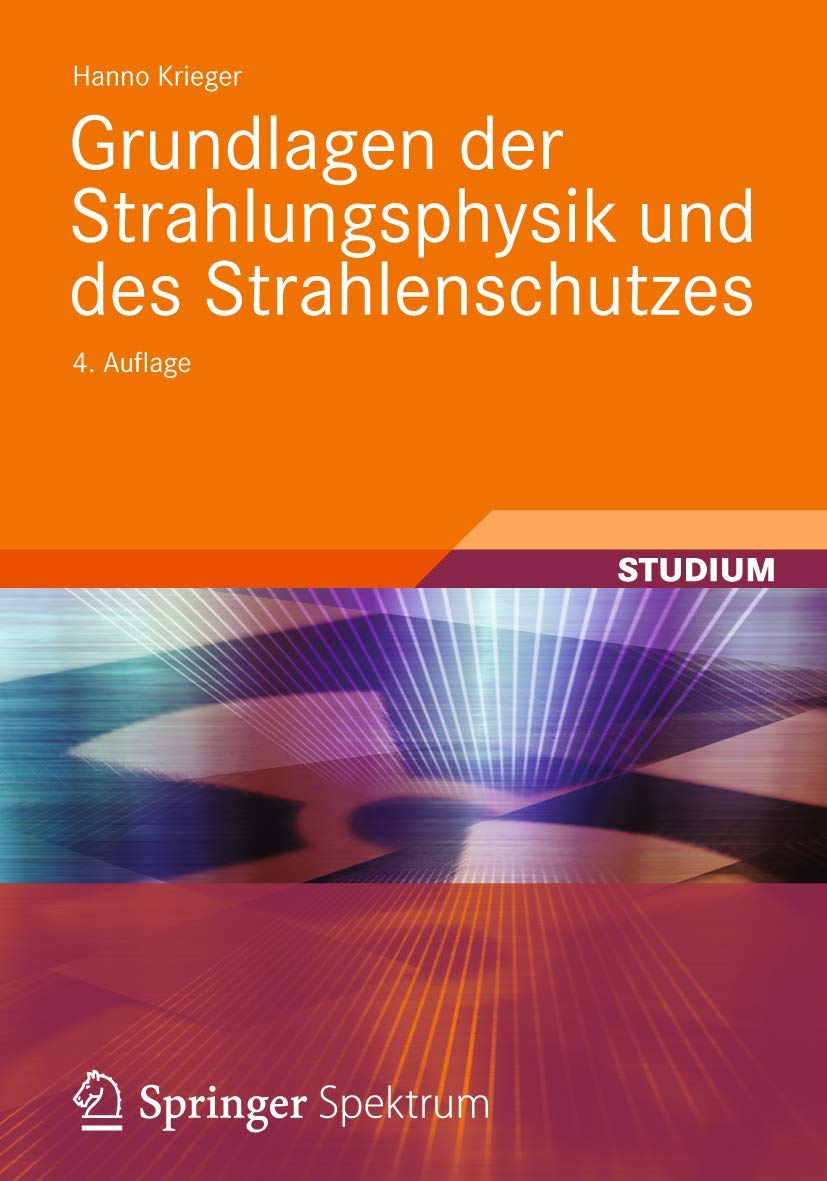 Grundlagen der Strahlungsphysik und des Strahlenschutzes Natural Sciences