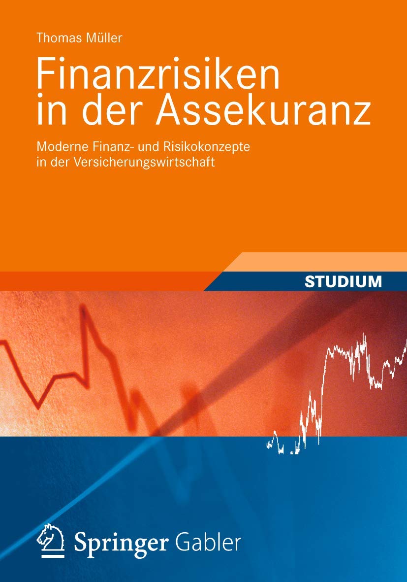Finanzrisiken in der Assekuranz: Moderne Finanz- und Risikokonzepte in der Versicherungswirtschaft (Studienbücher Wirtschaftsmathematik) Law