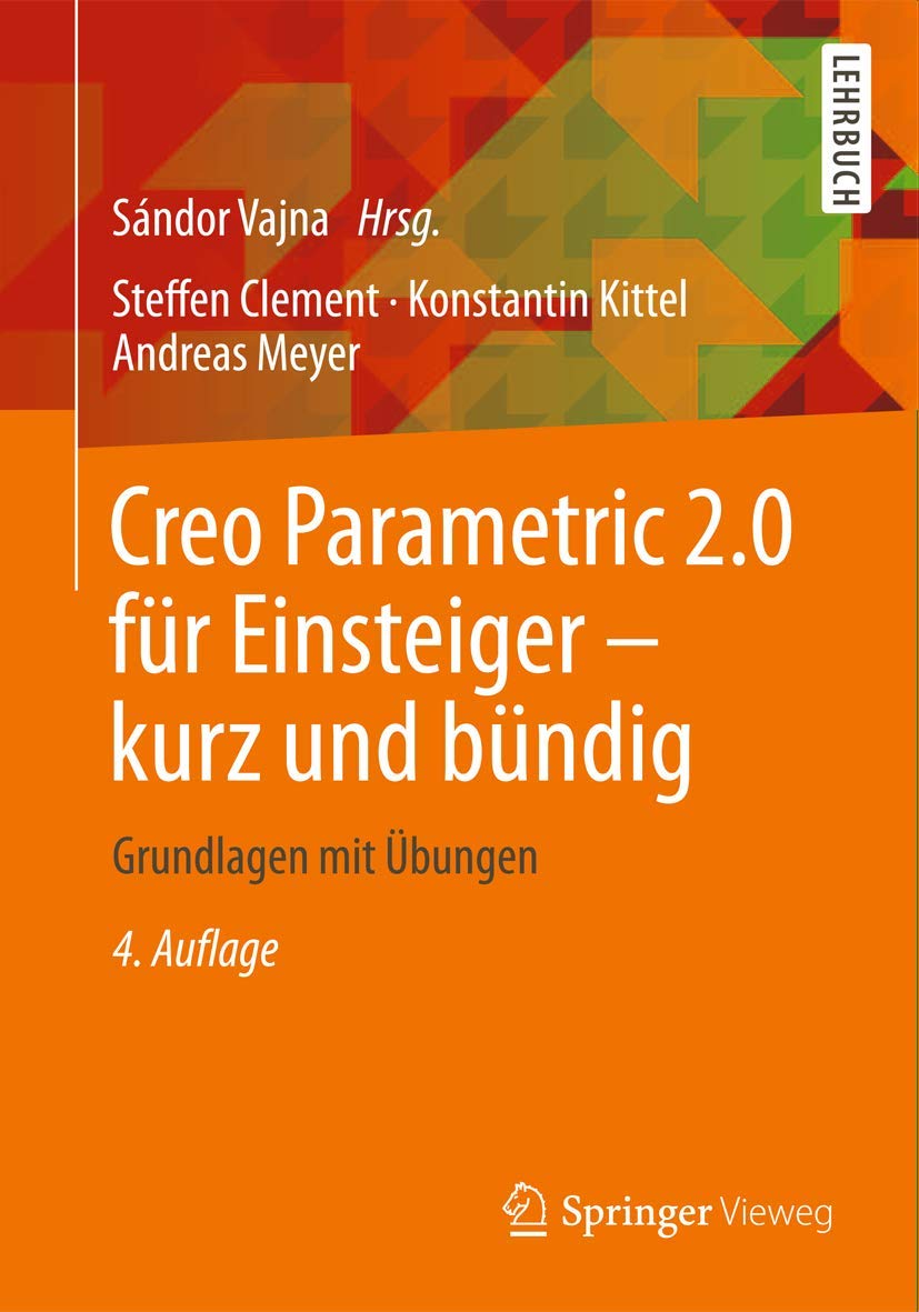 Creo Parametric 2.0 für Einsteiger - kurz und bündig Business & Technology