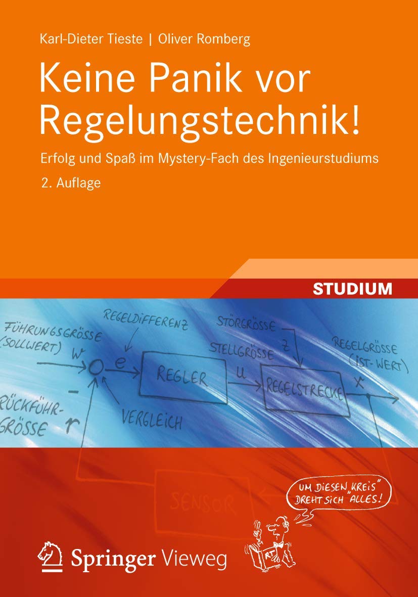 Keine Panik vor Regelungstechnik!: Erfolg und Spaß im Mystery-Fach des Ingenieurstudiums Business & Technology