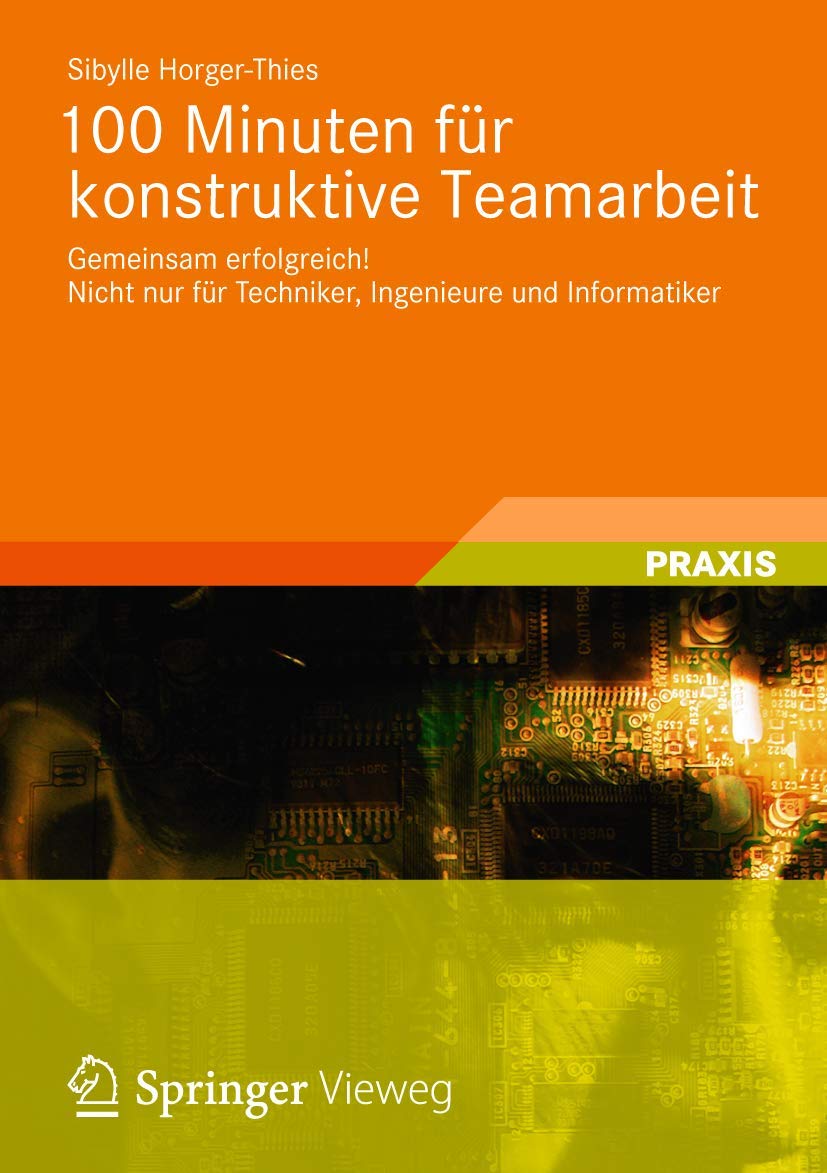 100 Minuten für konstruktive Teamarbeit: Gemeinsam erfolgreich! Nicht nur für Techniker, Ingenieure und Informatiker Law