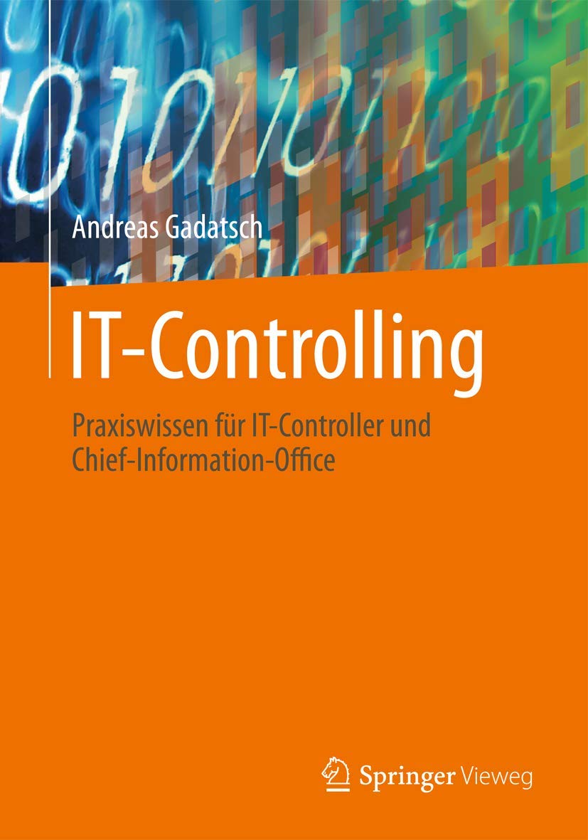 IT-Controlling: Praxiswissen für IT-Controller und Chief-Information-Officer Law