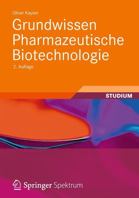 Grundwissen Pharmazeutische Biotechnologie (Chemie in der Praxis) Medicine