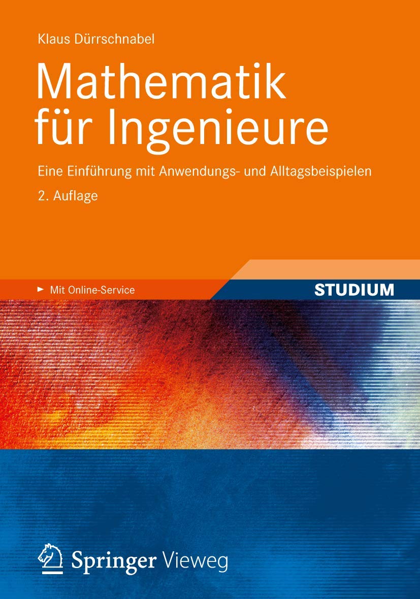 Mathematik für Ingenieure: Eine Einführung mit Anwendungs- und Alltagsbeispielen Media & Communication