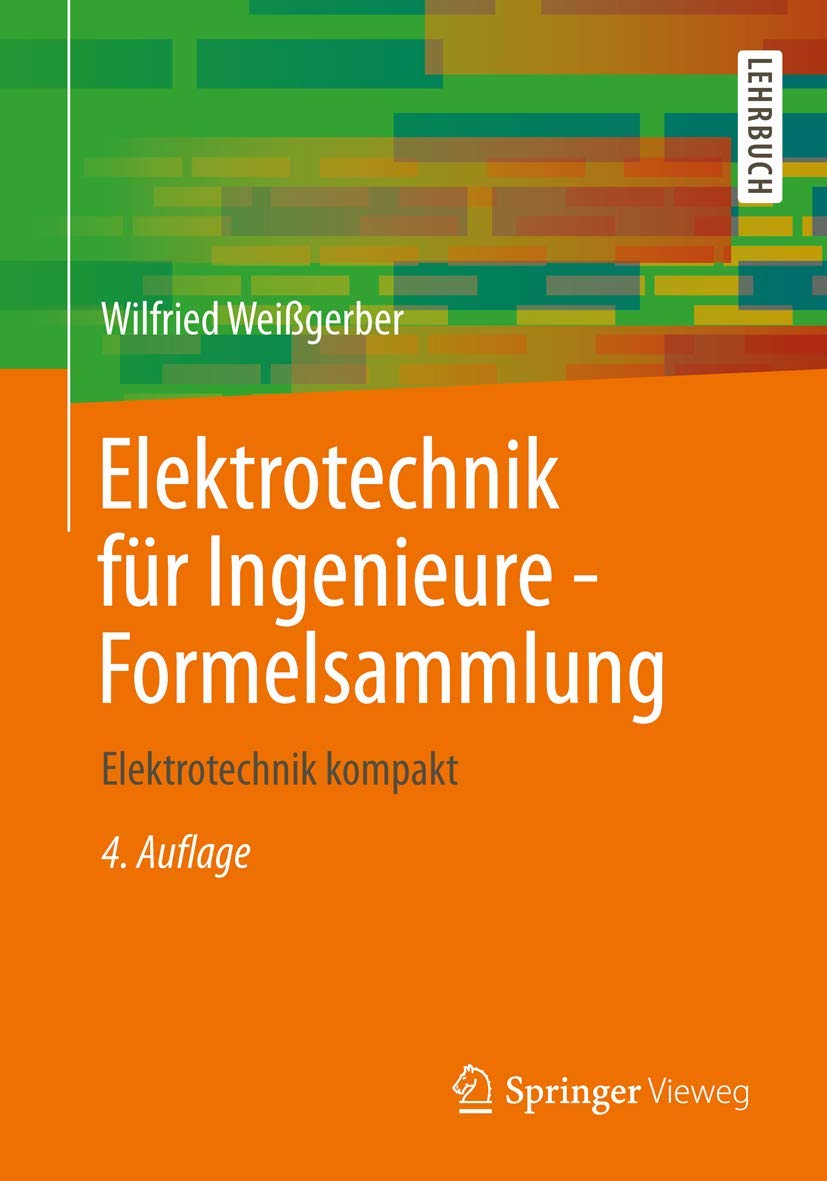 Elektrotechnik für Ingenieure - Formelsammlung: Elektrotechnik kompakt Computer Science