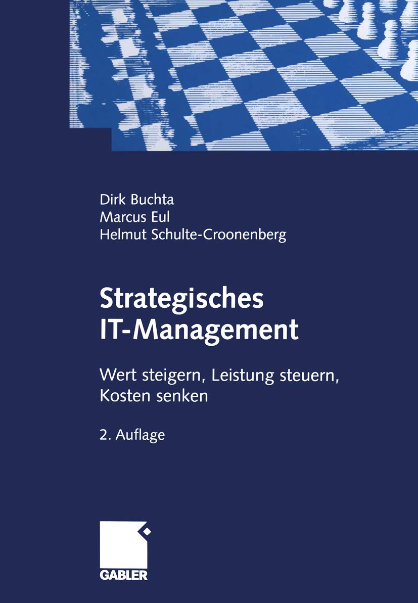 Strategisches IT-Management: Wert steigern, Leistung steuern, Kosten senken Law