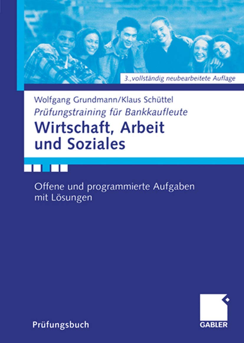 Wirtschaft, Arbeit und Soziales: Offene und programmierte Aufgaben mit Lösungen (Prüfungstraining für Bankkaufleute) Law