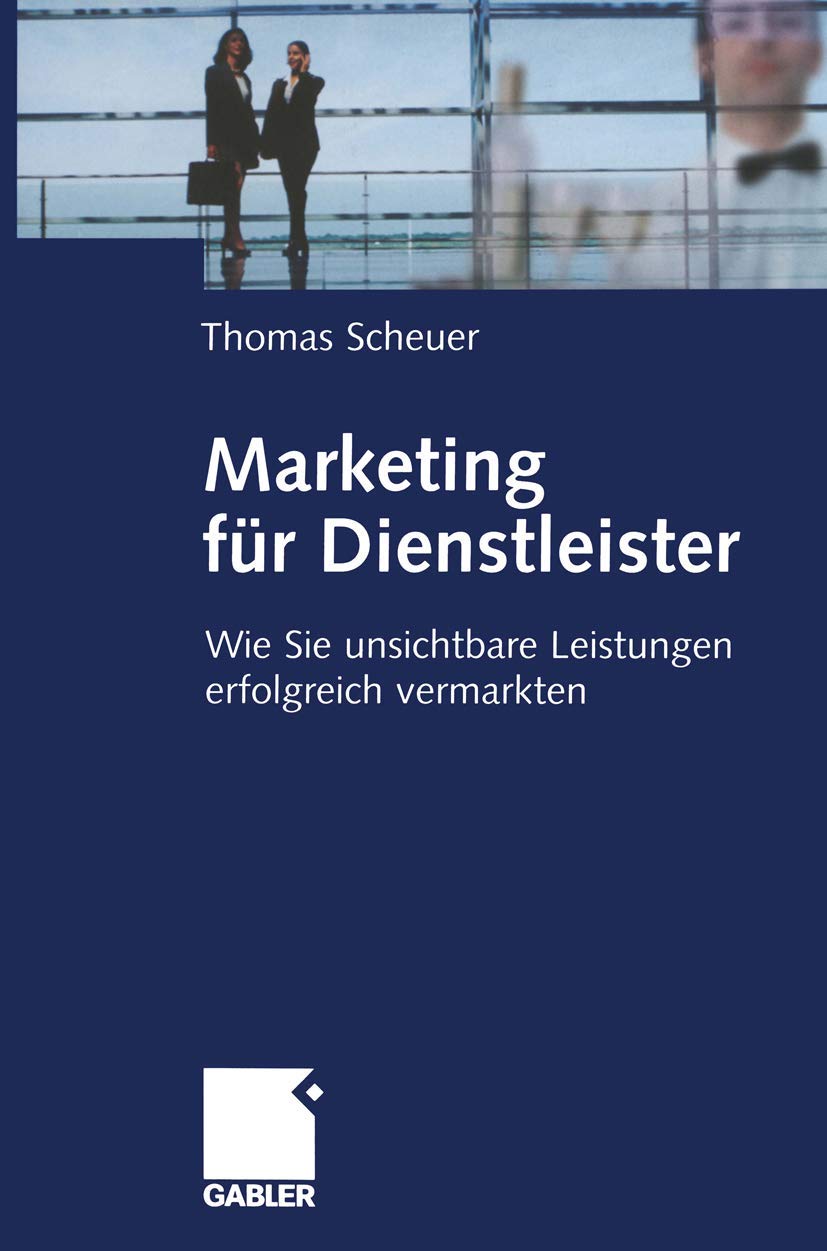Marketing für Dienstleister: Wie Sie unsichtbare Leistungen erfolgreich vermarkten Law