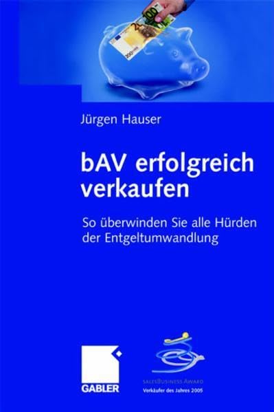 bAV erfolgreich verkaufen: So überwinden Sie alle Hürden der Entgeltumwandlung Law