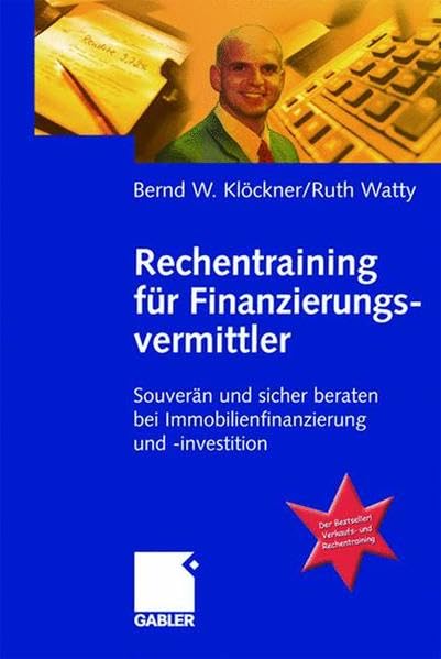 Rechentraining für Finanzierungsvermittler: Souverän und sicher beraten bei Immobilienfinanzierung und -investition Law