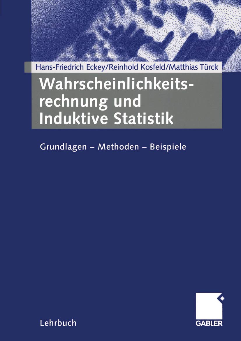 Wahrscheinlichkeitsrechnung und Induktive Statistik: Grundlagen - Methoden - Beispiele (German Edition) Business, Finance & Career