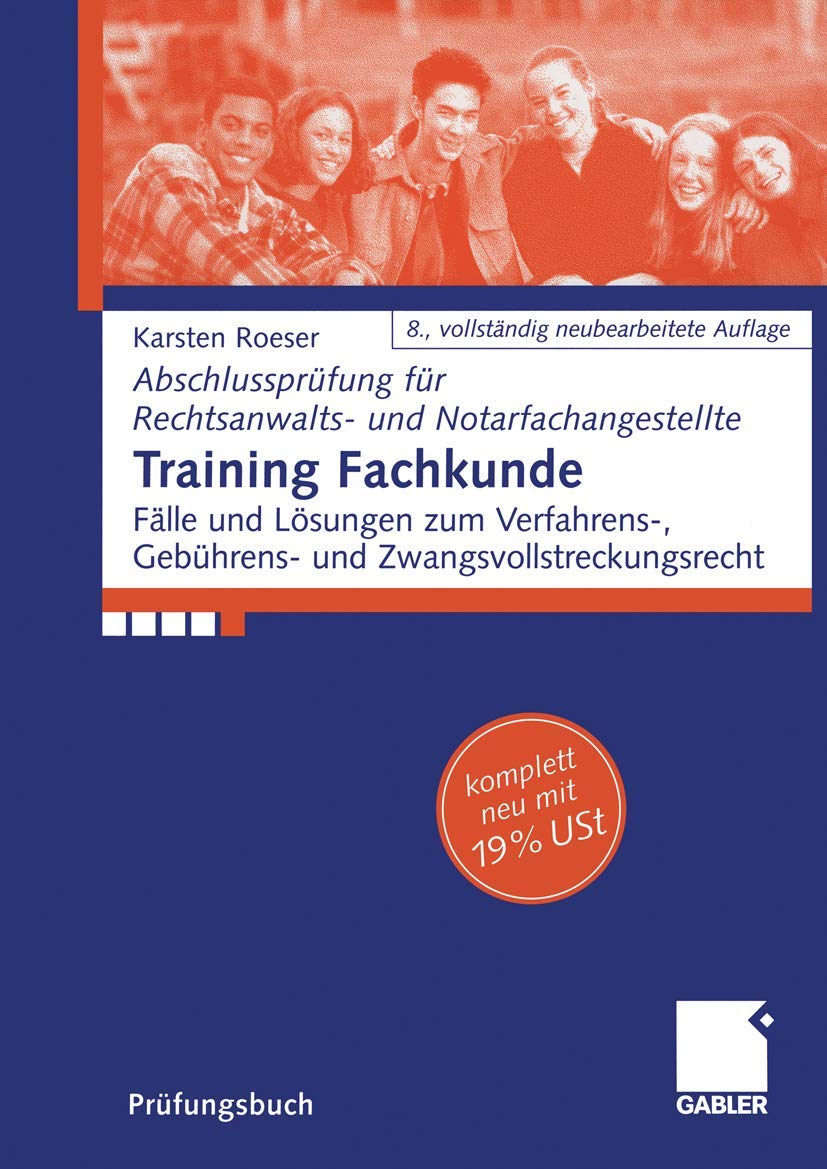 Training Fachkunde: Fälle und Lösungen zum Verfahrens-, Gebühren- und Zwangsvollstreckungsrecht (Abschlussprüfung für Rechtsanwalts- und Notarfachangestellte) Law