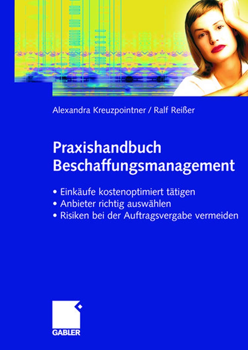 Praxishandbuch Beschaffungsmanagement: Einkäufe kostenoptimiert tätigen - Anbieter richtig auswählen - Risiken vermeiden bei der Auftragsvergabe Law
