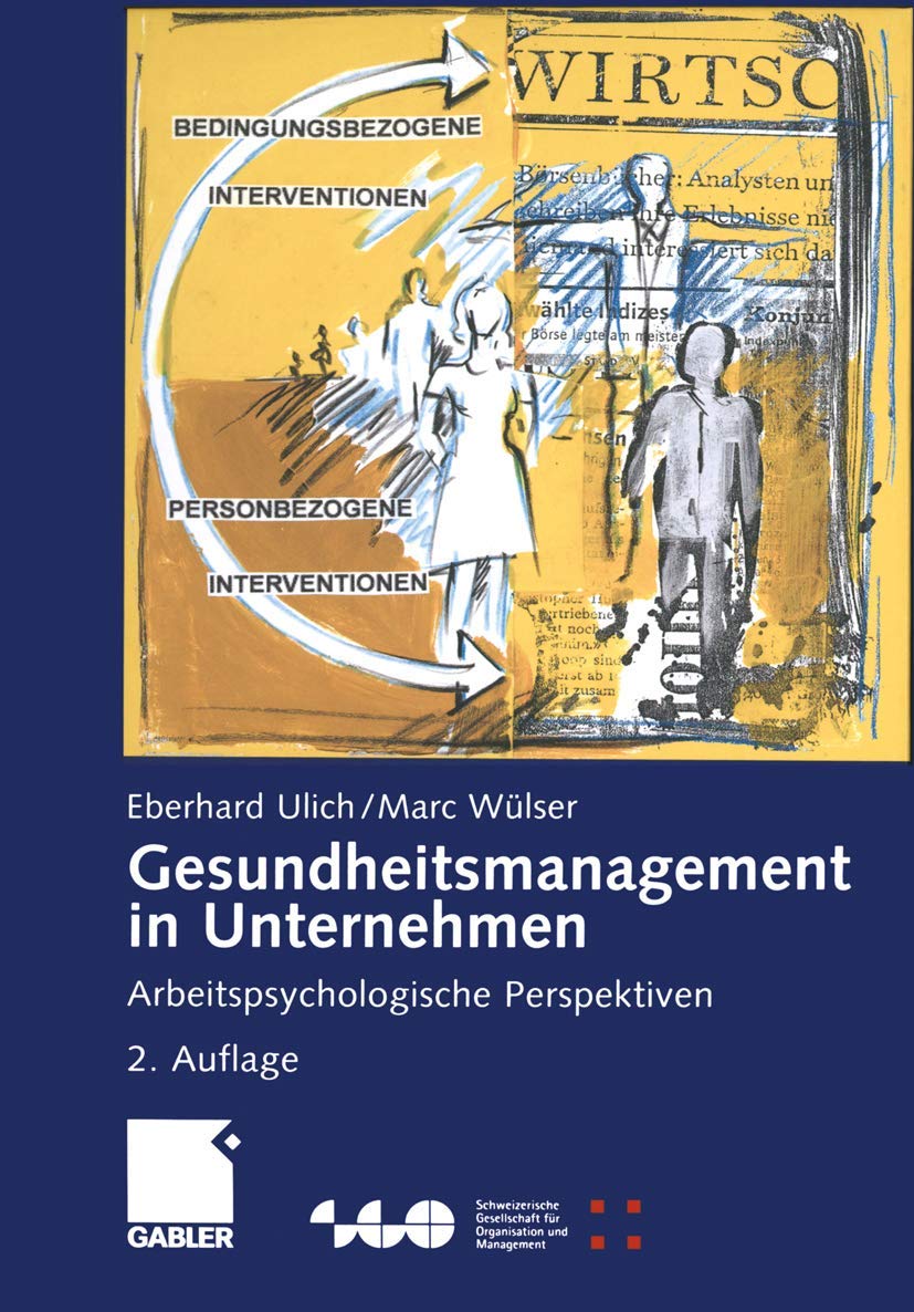 Gesundheitsmanagement in Unternehmen: Arbeitspsychologische Perspektiven (Schweizerische Gesellschaft für Organisation und Management) Law