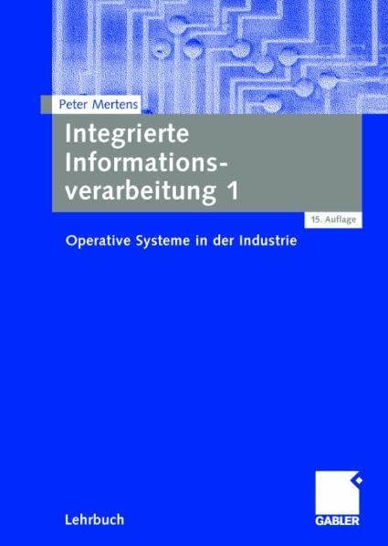 Integrierte Informationsverarbeitung 1: Operative Systeme in der Industrie Law