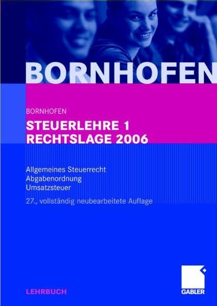 Steuerlehre 1 Rechtslage 2006: Allgemeines Steuerrecht, Abgabenordnung, Umsatzsteuer Law