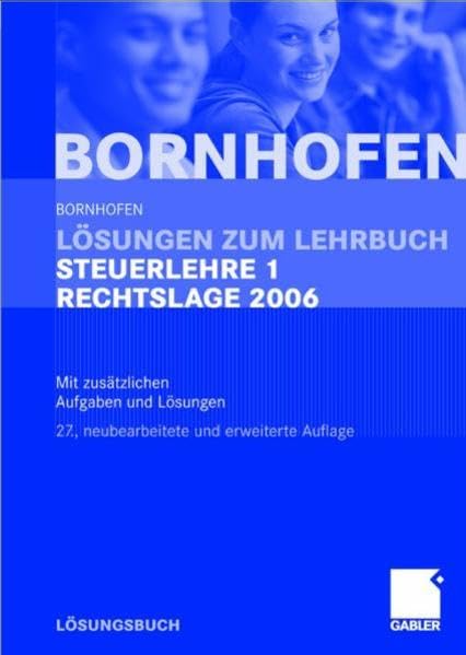 Lösungen zum Lehrbuch Steuerlehre 1 Rechtslage 2006: Mit zusätzlichen Aufgaben und Lösungen Law