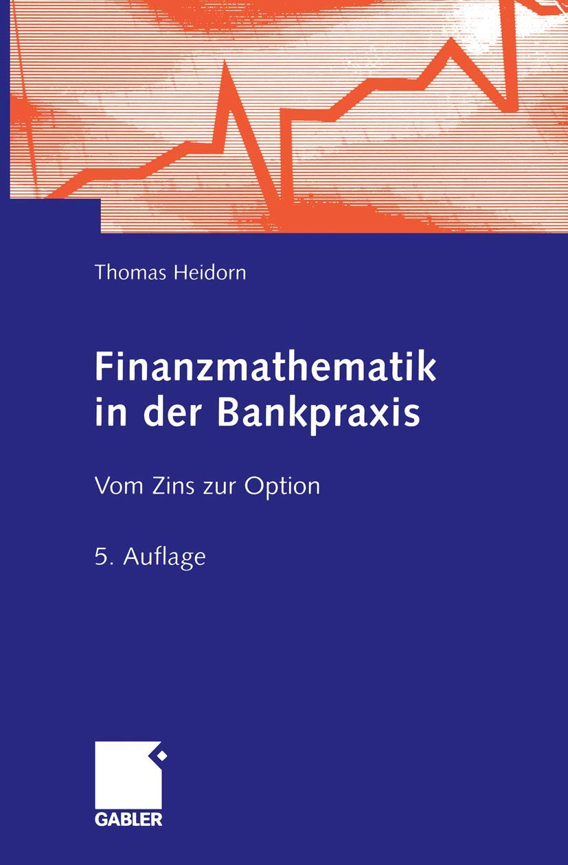 Finanzmathematik in der Bankpraxis: Vom Zins zur Option Law