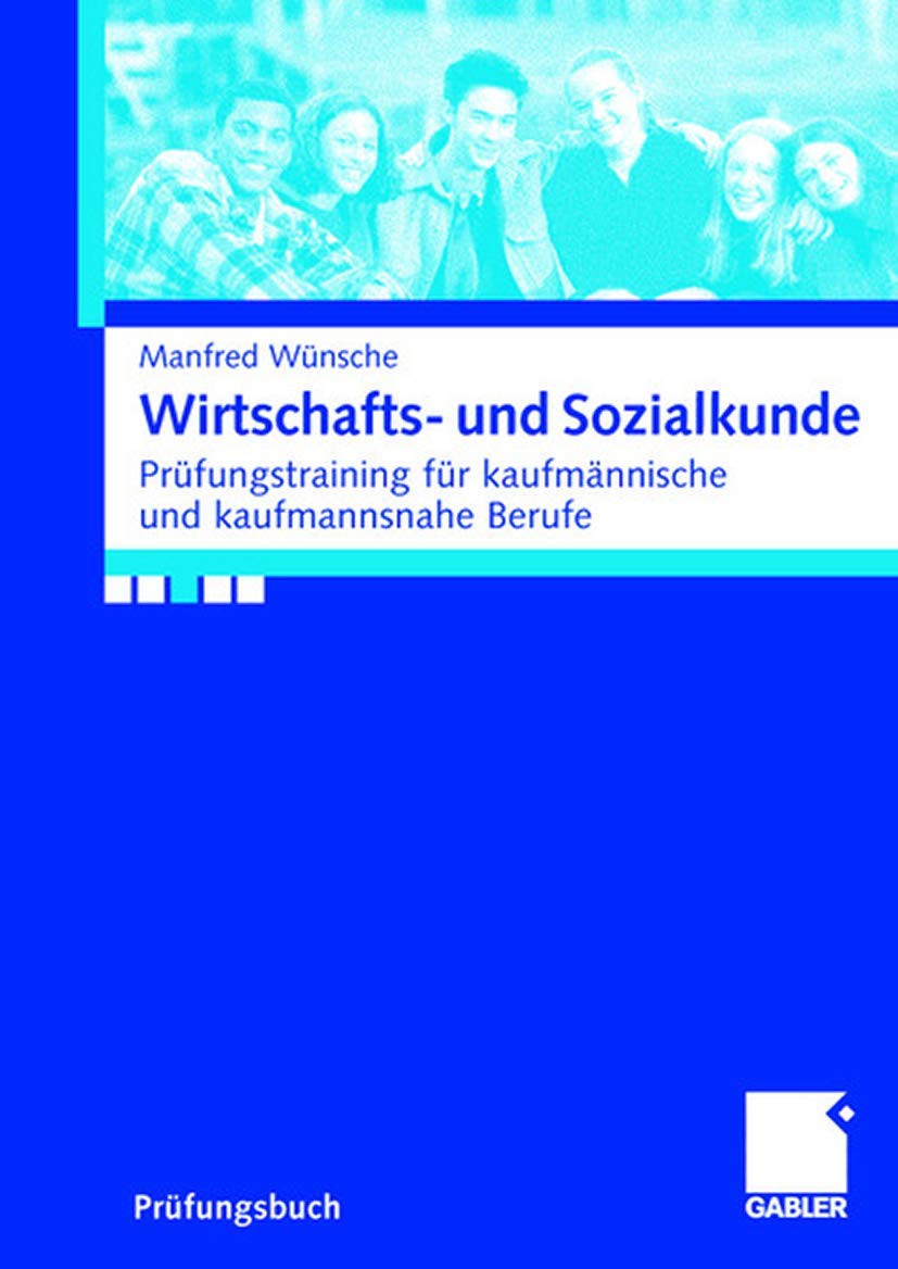 Wirtschafts- und Sozialkunde: Prüfungstraining für Kaufmännische und Kaufmannsnahe Berufe (German Edition) Law