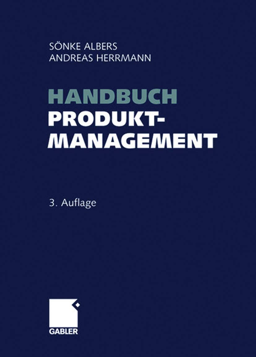 Handbuch Produktmanagement: Strategieentwicklung - Produktplanung - Organisation - Kontrolle Law