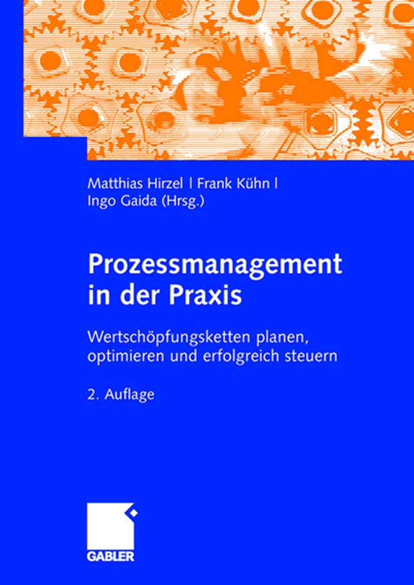 Prozessmanagement in der Praxis: Wertschöpfungsketten planen, optimieren und erfolgreich steuern Law