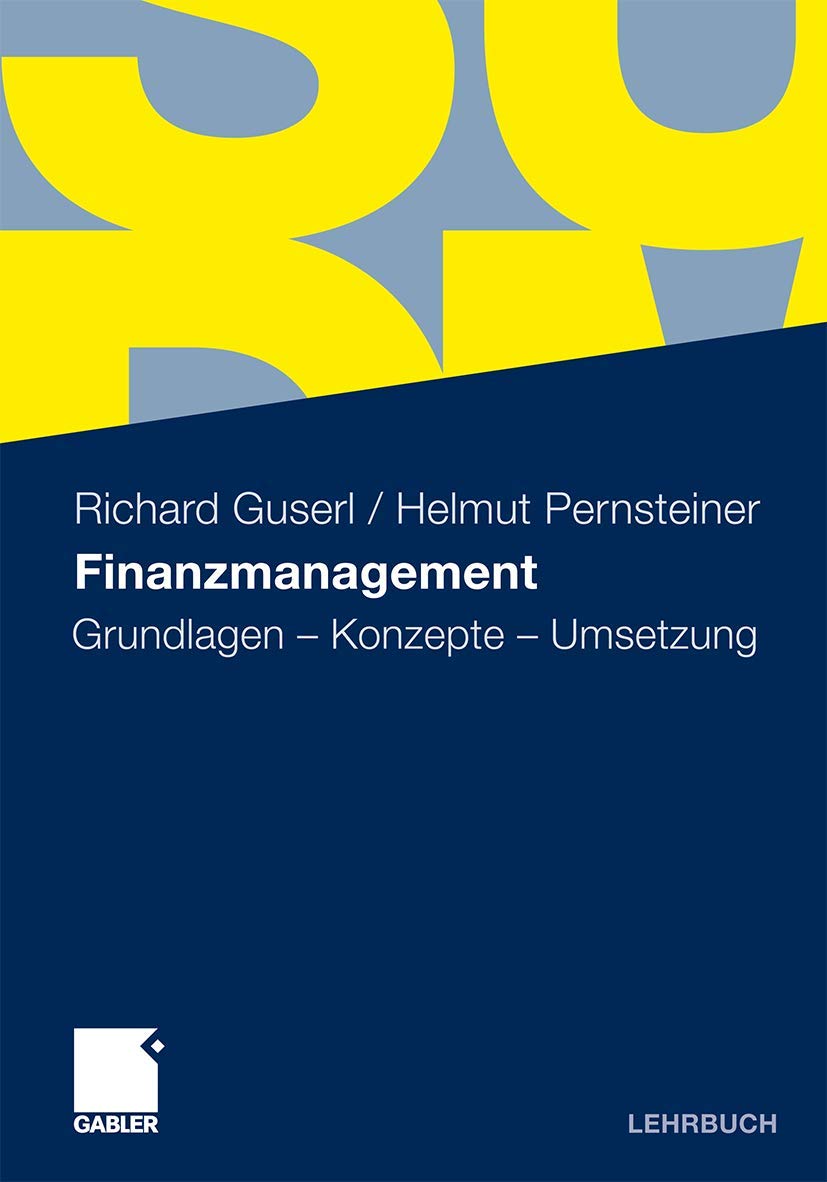 Finanzmanagement: Grundlagen - Konzepte - Umsetzung (German Edition) Law