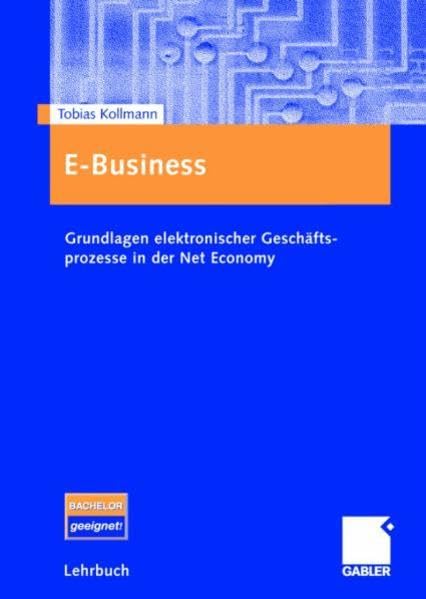 E-Business: Grundlagen elektronischer Geschäftsprozesse in der Net Economy Law