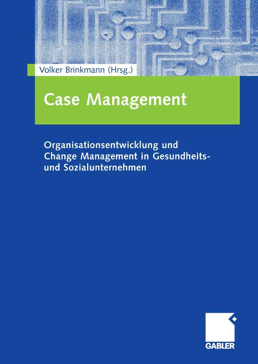 Case Management: Organisationsentwicklung und Change Management in Gesundheits- und Sozialunternehmen Medicine