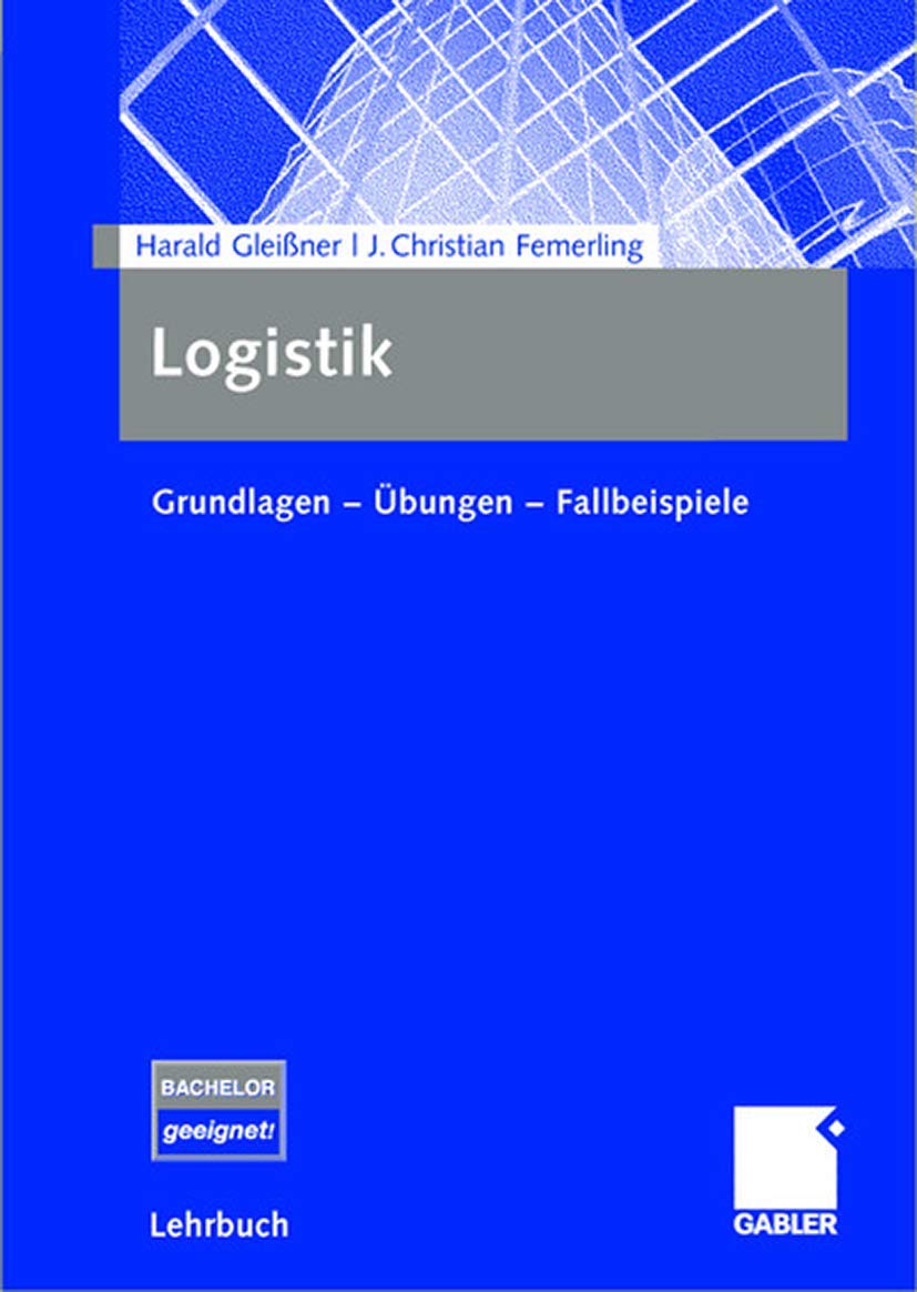 Logistik: Grundlagen - Übungen - Fallbeispiele Law