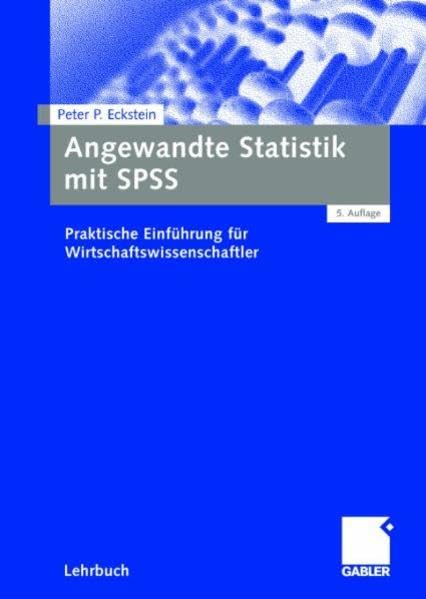 Angewandte Statistik mit SPSS: Praktische Einführung für Wirtschaftswissenschaftler Law