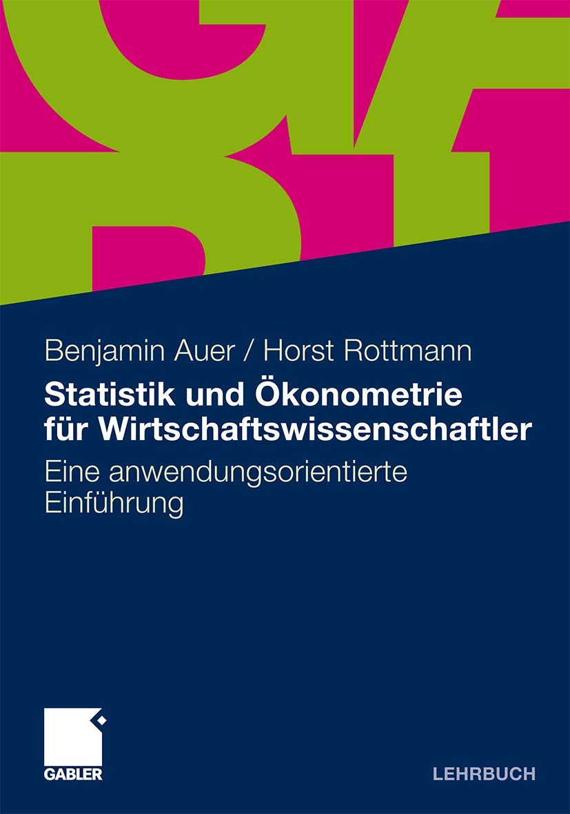 Statistik und Ökonometrie für Wirtschaftswissenschaftler: Eine anwendungsorientierte Einführung Law