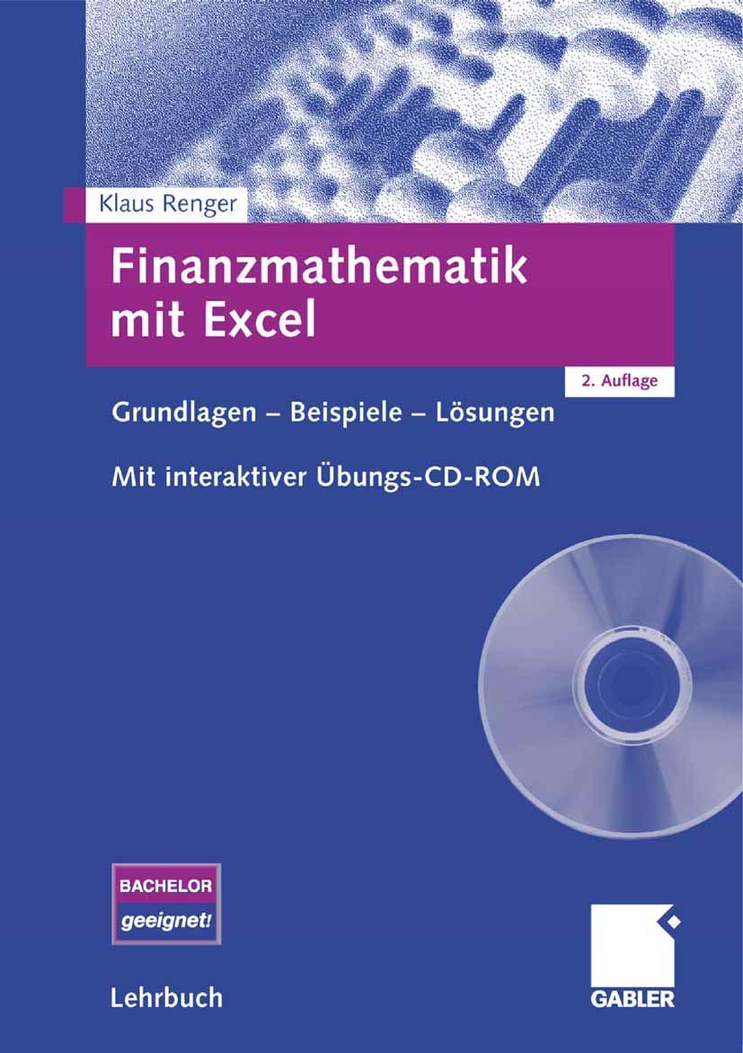 Finanzmathematik mit Excel: Grundlagen - Beispiele - Lösungen. Mit interaktiver Übungs-CD-ROM Business, Finance & Career