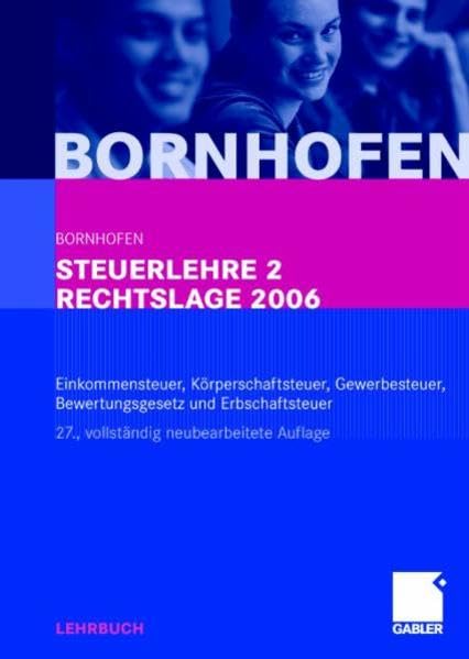 Steuerlehre 2 Rechtslage 2006: Einkommensteuer, Körperschaftsteuer, Gewerbesteuer, Bewertungsgesetz und Erbschaftsteuer Law