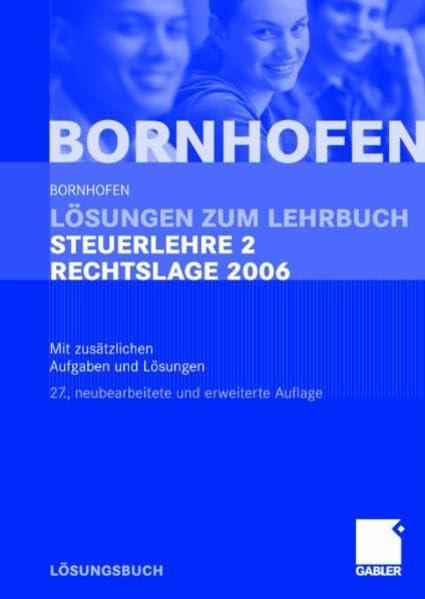 Lösungen zum Lehrbuch Steuerlehre 2 Rechtslage 2006: Mit zusätzlichen Aufgaben und Lösungen Law