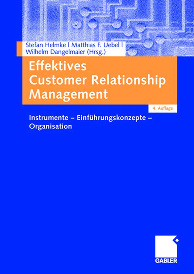 Effektives Customer Relationship Management: Instrumente - Einführungskonzepte - Organisation Law