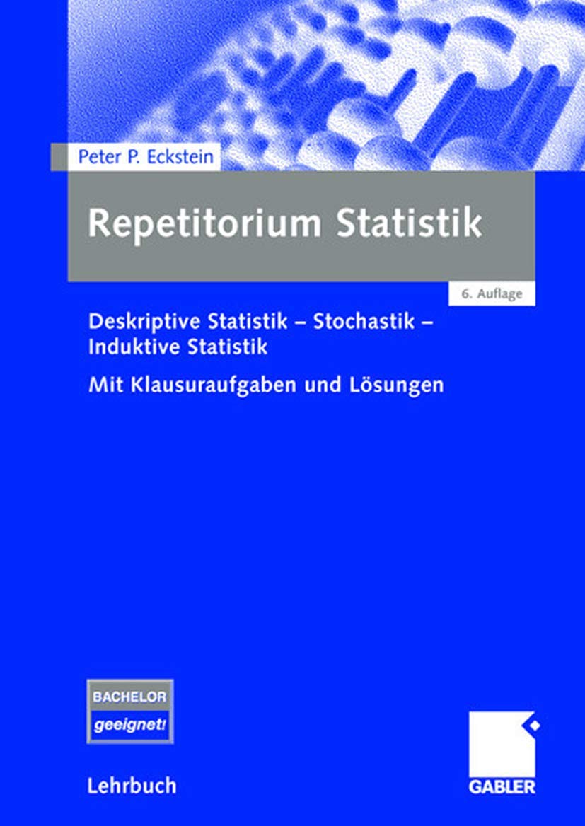 Repetitorium Statistik: Deskriptive Statistik-Stochastik-Induktive Statistik. Mit Klausuraufgaben und Lösungen Law