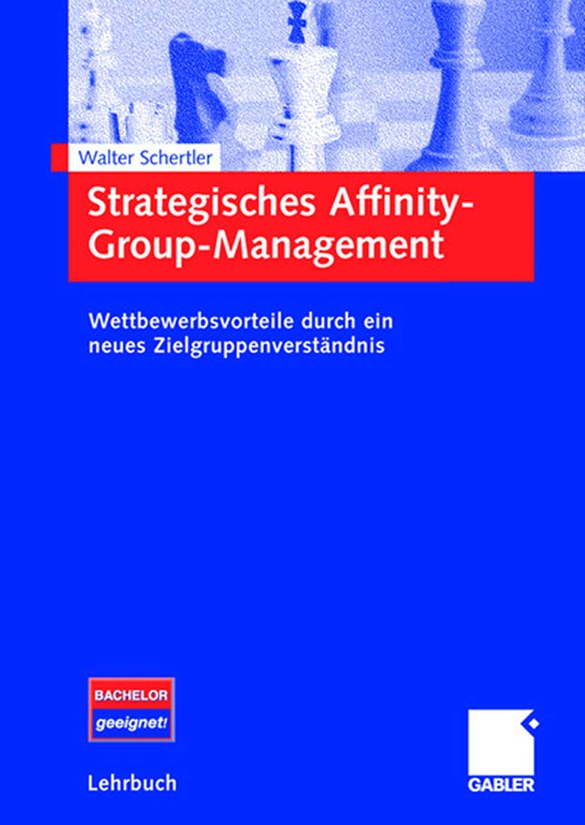 Strategisches Affinity-Group-Management: Wettbewerbsvorteile durch ein neues Zielgruppenverständnis Law