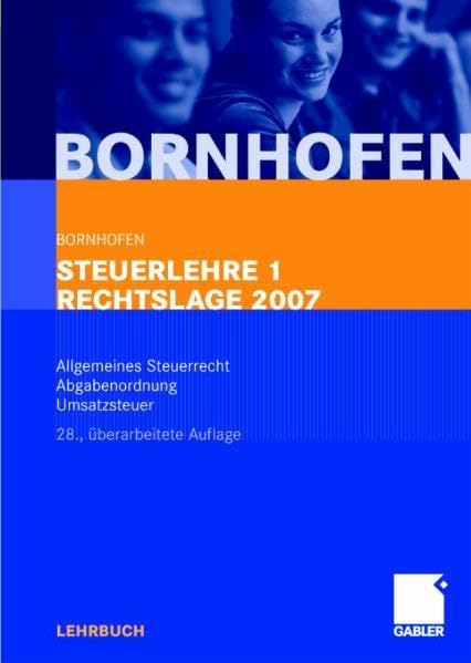 Steuerlehre 1 Rechtslage 2007: Allgemeines Steuerrecht, Abgabenordnung, Umsatzsteuer Law