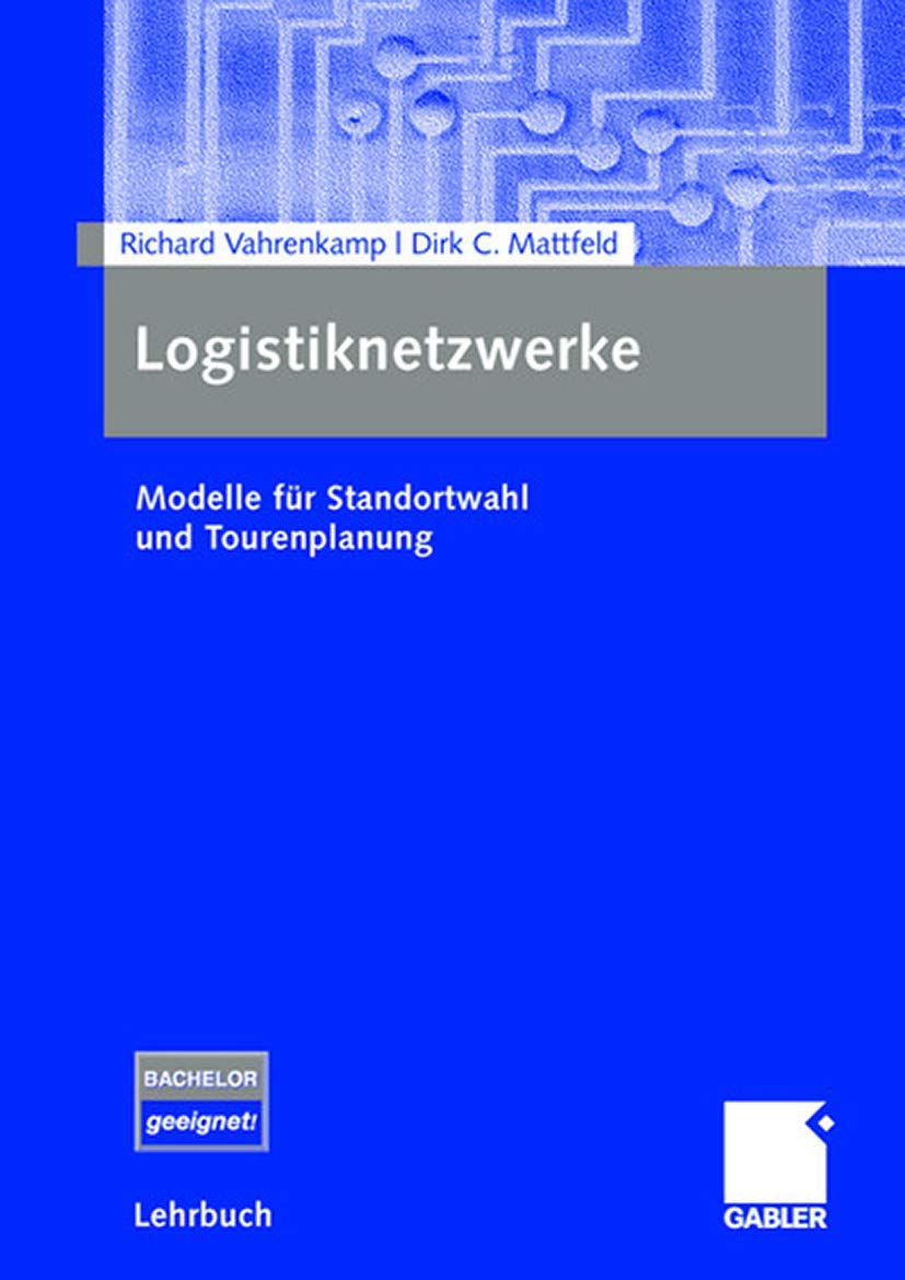 Logistiknetzwerke: Modelle für Standortwahl und Tourenplanung Law