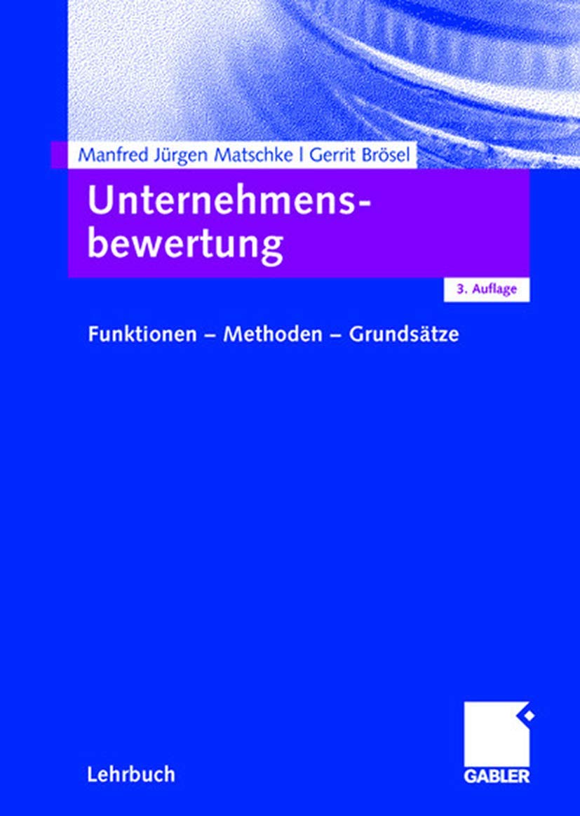 Unternehmensbewertung: Funktionen - Methoden - Grundsätze Law