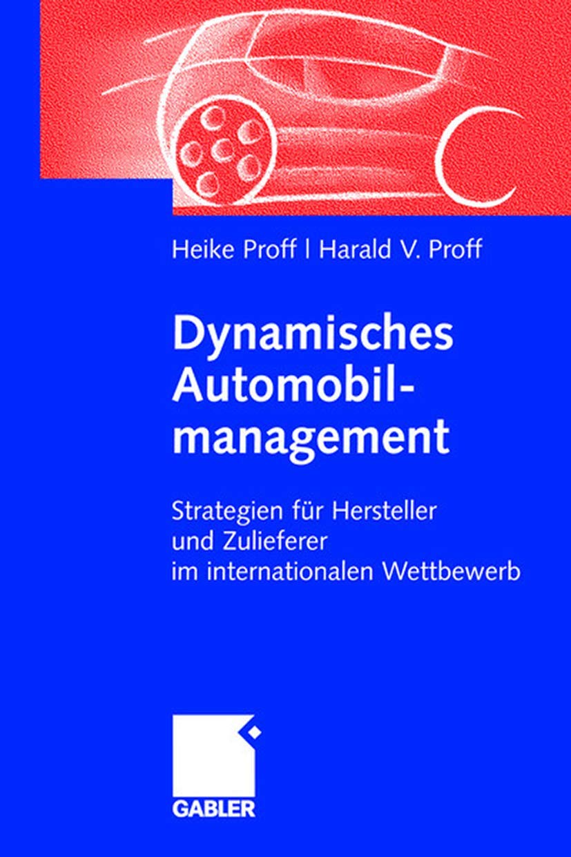 Dynamisches Automobilmanagement: Strategien für Hersteller und Zulieferer im internationalen Wettbewerb book