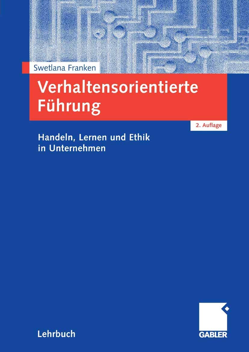 Verhaltensorientierte Führung: Handeln, Lernen und Ethik in Unternehmen Law
