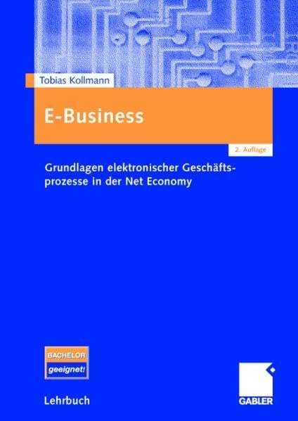 E-Business: Grundlagen elektronischer Geschäftsprozesse in der Net Economy Law
