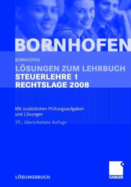 Lösungen zum Lehrbuch Steuerlehre 1 Rechtslage 2008: Mit zusätzlichen Prüfungsaufgaben und Lösungen Law