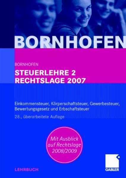 Steuerlehre 2 Rechtslage 2007: Einkommensteuer, Körperschaftsteuer, Gewerbesteuer, Bewertungsgesetz und Erbschaftsteuer Law