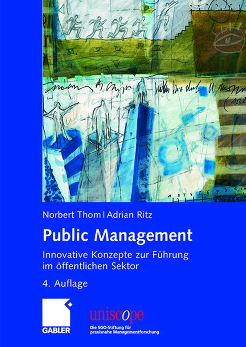 Public Management: Innovative Konzepte zur Führung im öffentlichen Sektor (uniscope. Die SGO-Stiftung für praxisnahe Managementforschung) Law