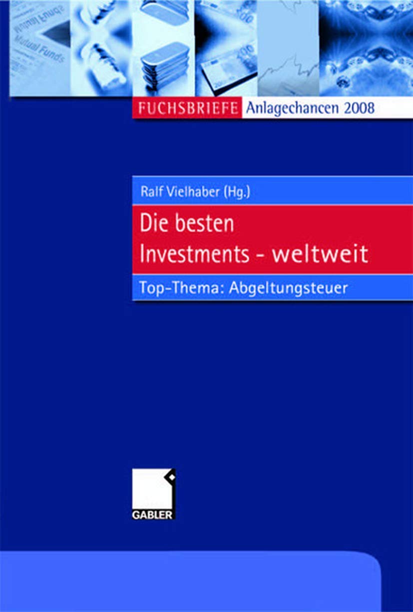 Anlagechancen 2008. Die besten Investments weltweit. Top-Thema: Abgeltungssteuer Law